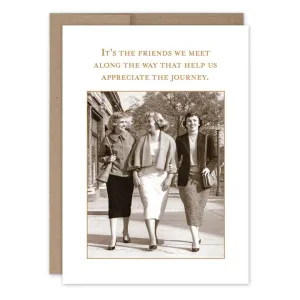 Friends We Meet Friendship Card